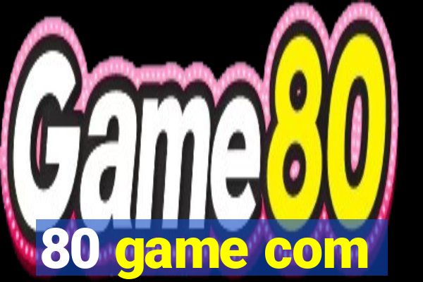 80 game com